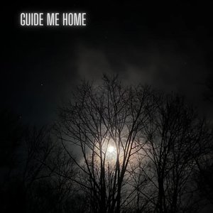 Guide Me Home