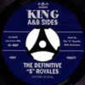 The Definitive "5" Royales: King A & B Sides