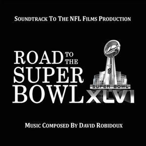 Road to the Super Bowl XLVI (Soundtrack to the NFL Films Production)