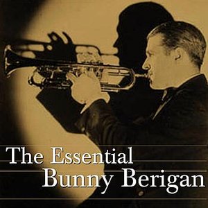 The Essential Bunny Berigan