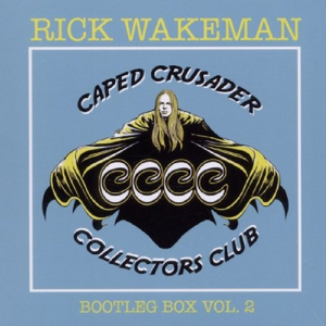 Rick Wakeman - Bootleg Box Vol. 2 Caped Crusader Collectors Club - Zortam Music