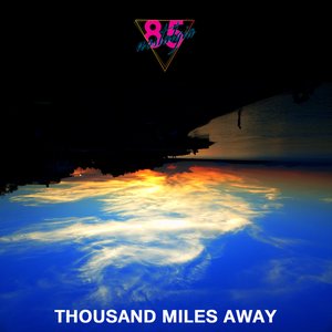 Thousand Miles Away