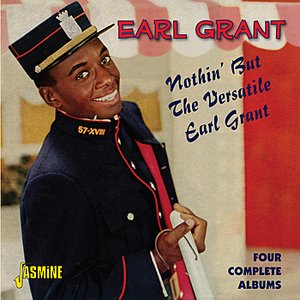 Nothin' But the Versatile Earl Grant - Four Complete Albums