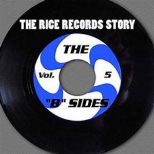 The Rice Records Story: The "B" Sides, Vol. 5