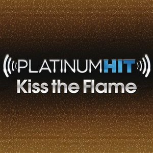 Platinum Hit: Kiss The Flame