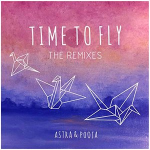 Time to Fly (with Pooja) [The Remixes]