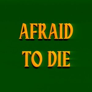Afraid To Die - Single