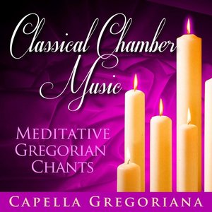 Classical Chamber Music - Meditative Gregorian Chants