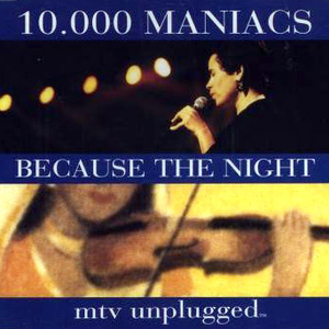 10,000 Maniacs - Because The Night (live) - Zortam Music