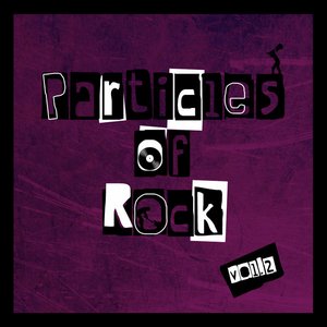 Particles of Rock Vol. 2