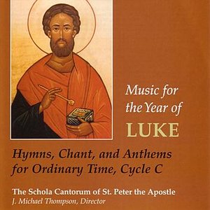 Music for the Year of Luke: Hymns, Chant and Anthems for Ordinary Time, Cycle C