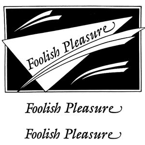 Foolish Pleasure