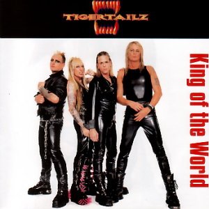 TIGERTAILZ - King of the World - Zortam Music