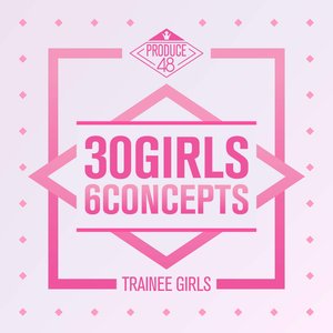 PRODUCE 48 - 30 Girls 6 Concepts