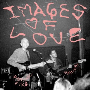 Images of Love (with Dominic Fike)
