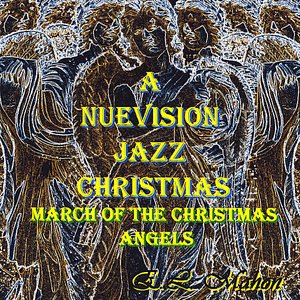 A Nuevision Jazz Christmas, Vol. 1: March of The Christmas Angels