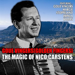 Goue Vingers (Golden Fingers): The Magic of Nico Carstens
