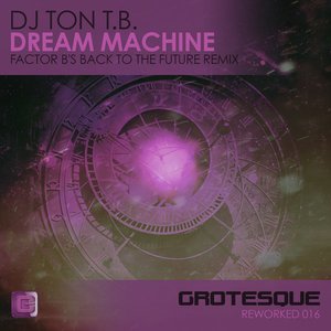 Dream Machine (Factor B's Back To The Future Remix)