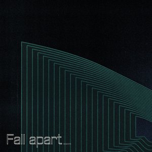 Fall Apart