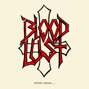Blood Lust/Suicidal Mission