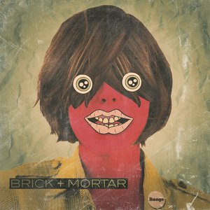 BRICK + MORTAR - Bangs - Zortam Music