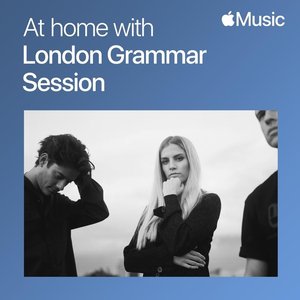 Apple Music Home Session: London Grammar