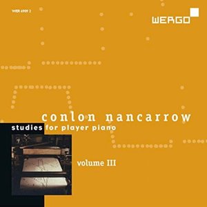 Conlon Nancarrow: Studies for Player Piano, Vol. III