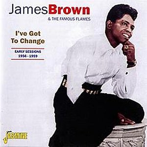 I've Got To Change (Early Sessions '56-59)