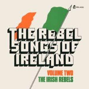 The Rebel Songs Of Ireland Volume Two