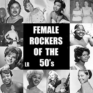 Female Rockers of the 50's