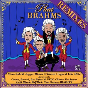Phat Brahms (Steve Aoki & Angger Dimas vs. Dimitri Vegas & Like Mike)