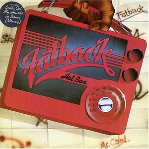 Fatback - Hot Box Lyrics - Zortam Music