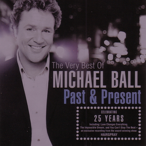 The Very Best of Michael Ball - Past & Present cover