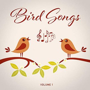 Bird Songs, Vol. 1