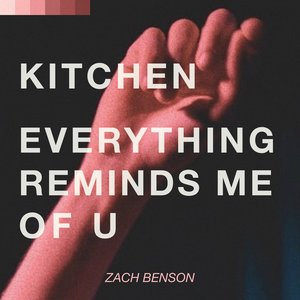 kitchen / everything reminds me of u