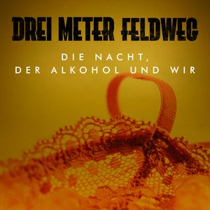 Die Nacht, der Alkohol und wir