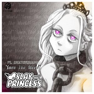 Save The World (Slay The Princess Song)