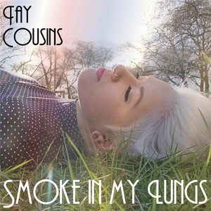 Tay Cousins - Smoke In My Lungs