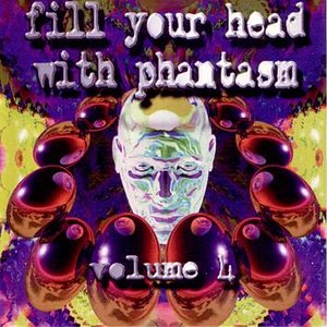 Fill Your Head With Phantasm Vol. IV