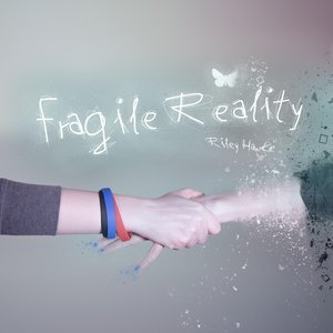 Fragile Reality