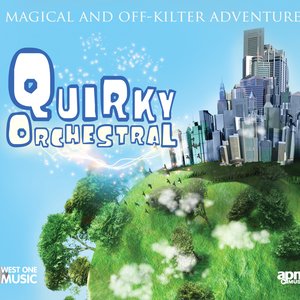 Quirky Orchestral - A Magical And Off-Kilter Adventure