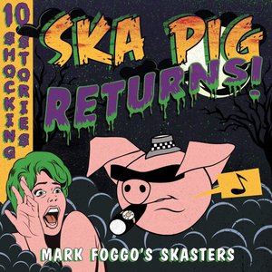 Ska Pig Returns!