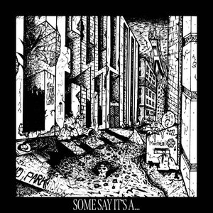 Some Say It's A... - EP