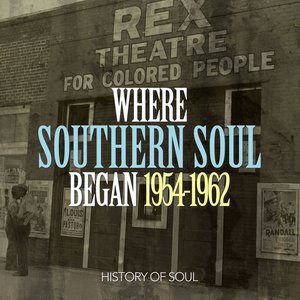 Where Southern Soul Began: 1 1954-1962
