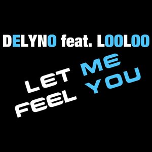 Let Me Feel You - Single