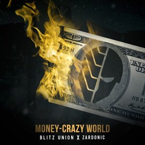 Money Crazy World (Zardonic Remix)