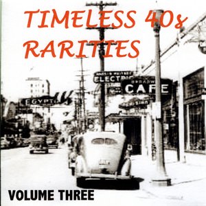 Timeless Rarities of the 1940s, Vol. 3