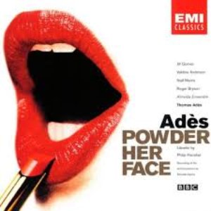 Adès: Powder Her Face