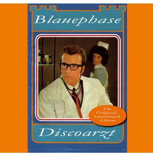 Blauephase Discoarzt (The Original Soundtrack Album)