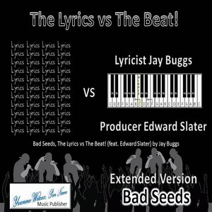 Bad Seeds, the Lyrics Vs the Beat! (feat. Edward Slater) - Single
